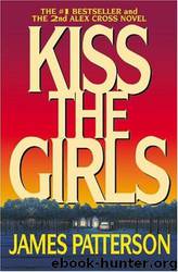 Kiss The Girls by James Patterson