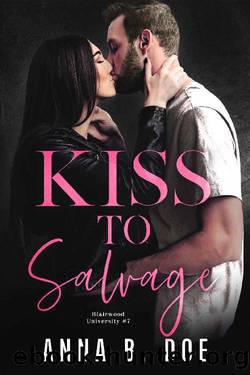 Kiss To Salvage: A Brother's Best Friend College Sports Romance (Blairwood University) by Anna B. Doe