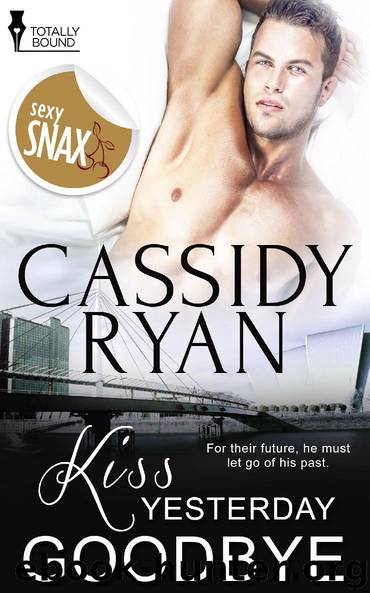 Kiss Yesterday Goodbye by Cassidy Ryan