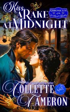 Kiss a Rake at Midnight: A Romantic Opposites Attract Mystery & Suspense Family Saga Regency Romance by Collette Cameron