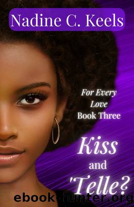 Kiss and 'Telle? by Nadine C. Keels