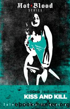 Kiss and Kill by Jeff Gelb & Michael Garrett