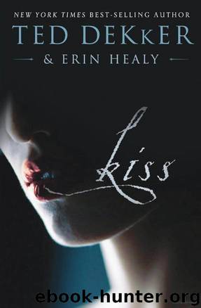 Kiss by Ted Dekker; Erin Healy