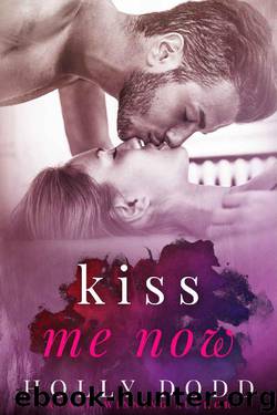 Kiss me Now (Brewhouse Book 3) by Holly Dodd
