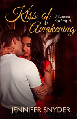 Kiss of Awakening by Jennifer Snyder