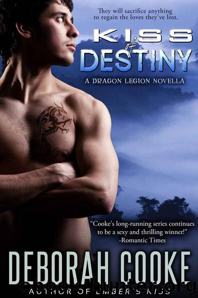 Kiss of Destiny (The Dragon Legion Novellas) by Cooke Deborah