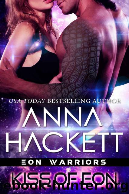 Kiss of Eon: Eon Warriors #4 by Hackett Anna
