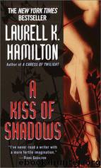 Kiss of Shadows by Laurell K. Hamilton