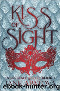 Kiss of Sight (Insatiable Series book 1) by Jane Apatova