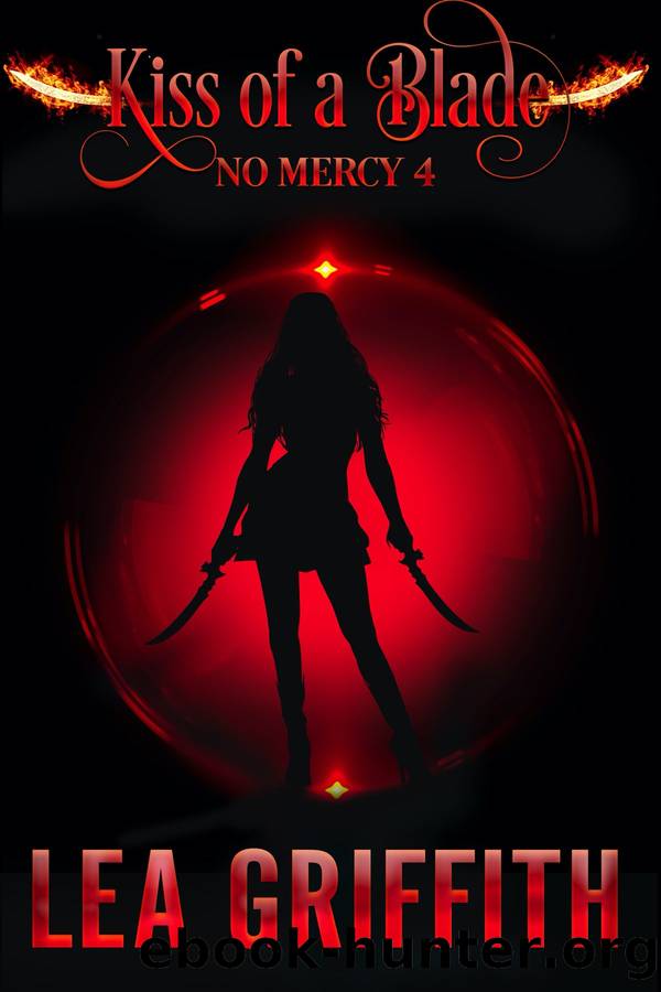 Kiss of a Blade: No Mercy, Book 4 by Lea Griffith