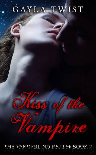 Kiss of the Vampire (The Vanderlind Realm Book 2) by Gayla Twist