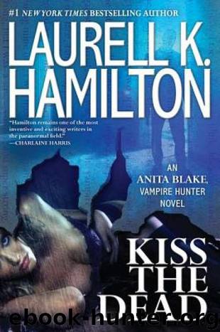 Kiss the Dead by Laurell K Hamilton