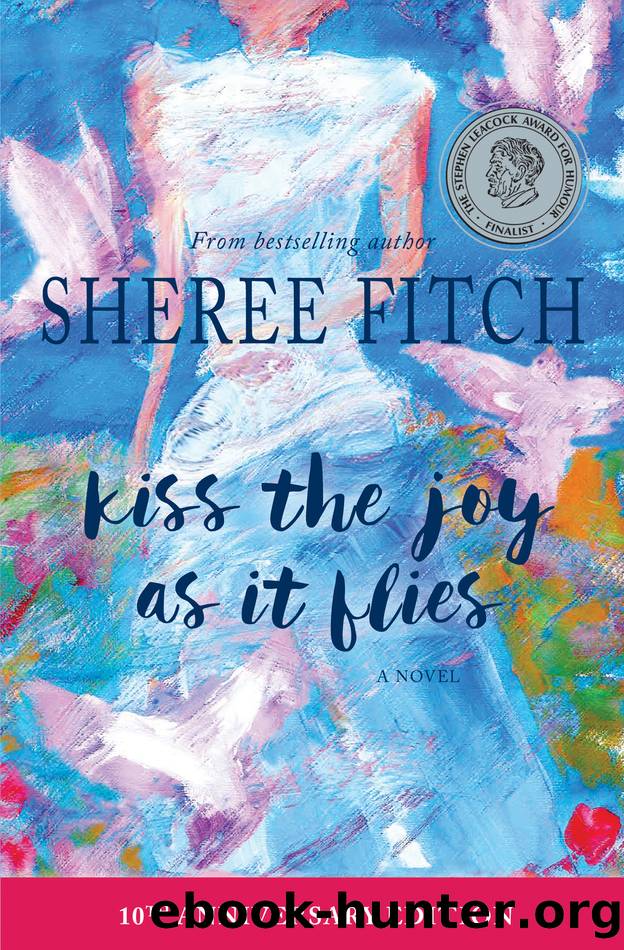 Kiss the Joy as it Flies by Sheree Fitch