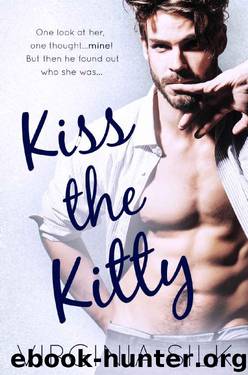 Kiss the Kitty: (Her Dad’s Best Friend) by Virginia Silk