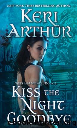 Kiss the Night Goodbye (NM 4) by Keri Arthur