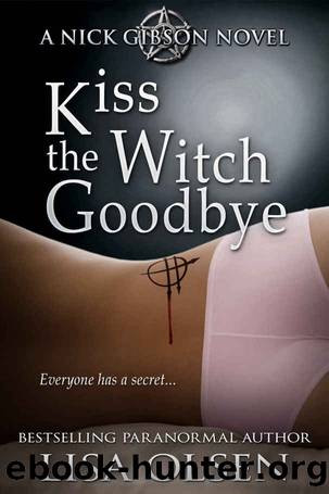 Kiss the Witch Goodbye: A Nick Gibson Novel by Lisa Olsen