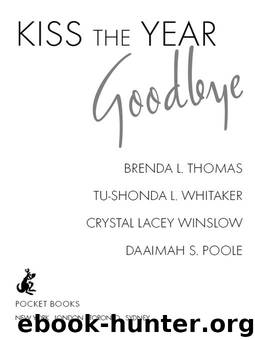 Kiss the Year Goodbye by Brenda L. Thomas Tu-Shonda L. Whitaker Crystal Lacey Winslow & Daaimah S. Poole