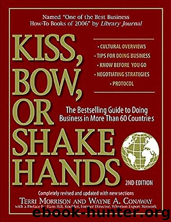 Kiss, Bow, or Shake Hands: The Bestselling Guide to Doing Business in More Than 60 Countries by Terri Morrison & Wayne A. Conaway