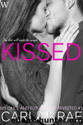 Kissed (My Once and Future Love Revisited, #1) by Carla Krae