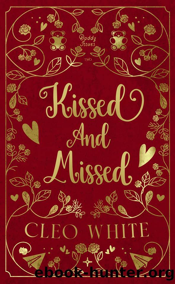Kissed and Missed: A Forbidden, Girlfriendâs Dad, Valentine's Day Novella (Daddy Issues Book 2) by Cleo White