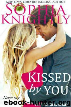 Kissed by You by Sophia Knightly