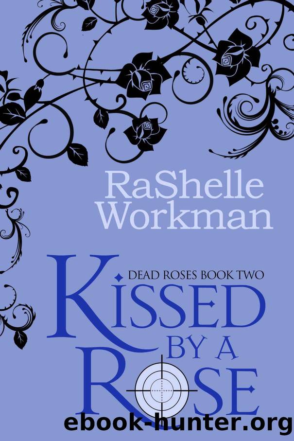 Kissed by a Rose by RaShelle Workman