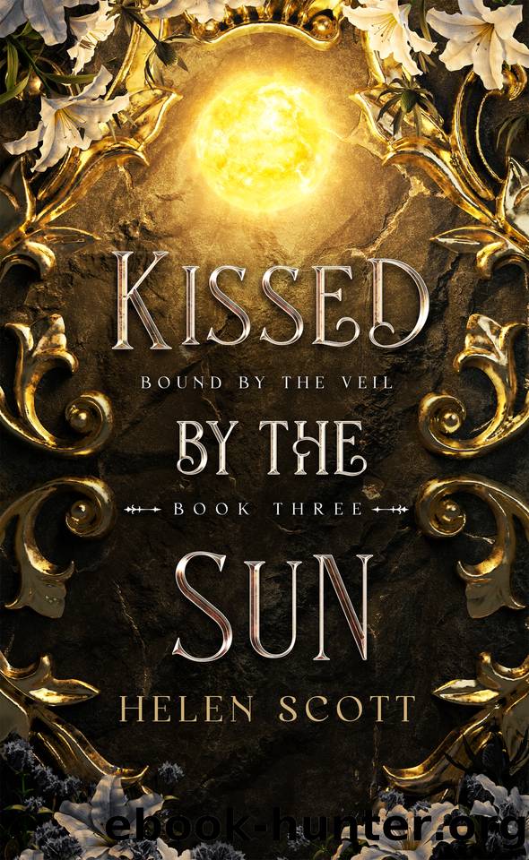 Kissed by the Sun (Bound by the Veil Book 3) by Helen Scott