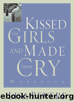 Kissed the Girls and Made Them Cry Workbook by Lisa Bevere