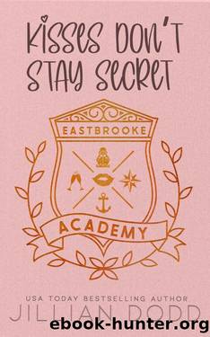 Kisses Don't Stay Secret (Eastbrooke Academy Book 3) by Jillian Dodd