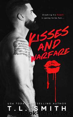 Kisses and Warfare: A Enemies to Lovers Standalone Romance. by T.L. Smith