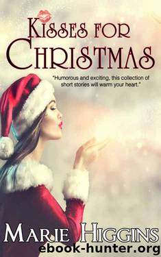 Kisses for Christmas by Marie Higgins