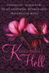 Kisses from Hell by Kristin Cast & Alyson Noel & Kelley Armstrong & Richelle Mead & Francesca Lia Block