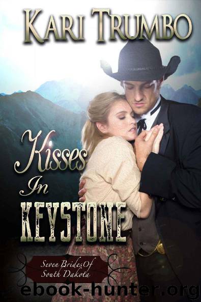 Kisses in Keystone (Seven Brides of South Dakota Book 2) by Kari Trumbo