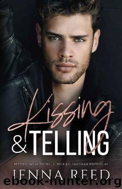 Kissing & Telling: A Friends To Lovers Romance (Breaking The Rules Novel Book 1) by Jenna Reed & J.L. Beck & Cassandra Hallman