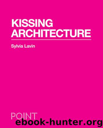 Kissing Architecture by Lavin Sylvia