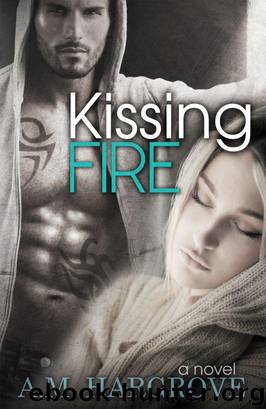 Kissing Fire by A.M. Hargrove
