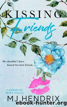 Kissing Friends: A Reverse Grumpy x Sunshine Bull Rider Romance (Good Ol' Boys Series Book 4) by Mj Hendrix