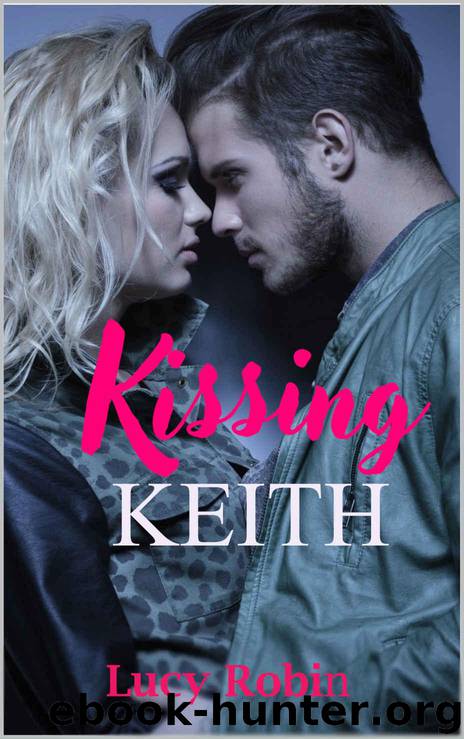 Kissing Keith: A Billionaire Younger Man Romance (Rose City Romance Book 1) by Robin Lucy