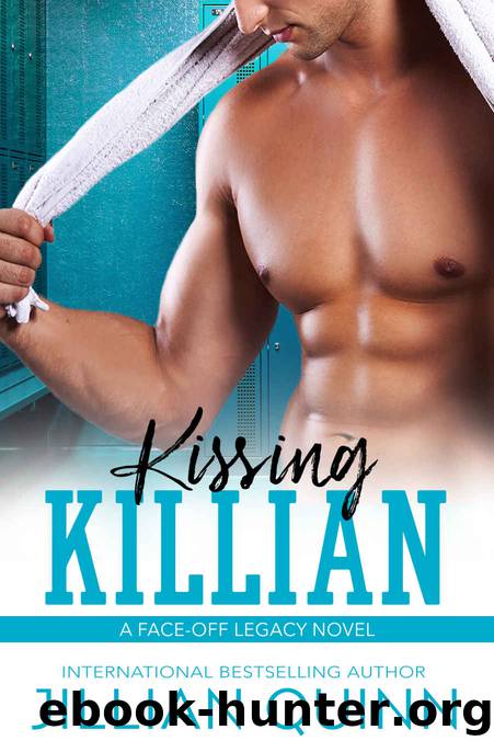 Kissing Killian: Face-Off Legacy #5 by Quinn Jillian