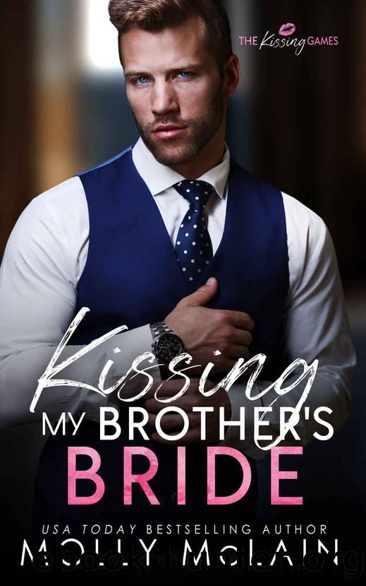 Kissing My Brother's Bride (The Kissing Games Book 1) by Molly McLain