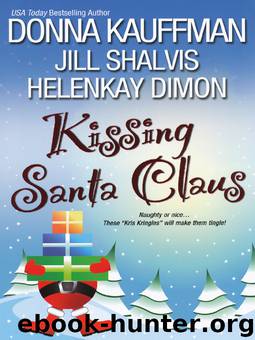 Kissing Santa Claus by Jill Shalvis & Donna Kauffman & HelenKay Dimon