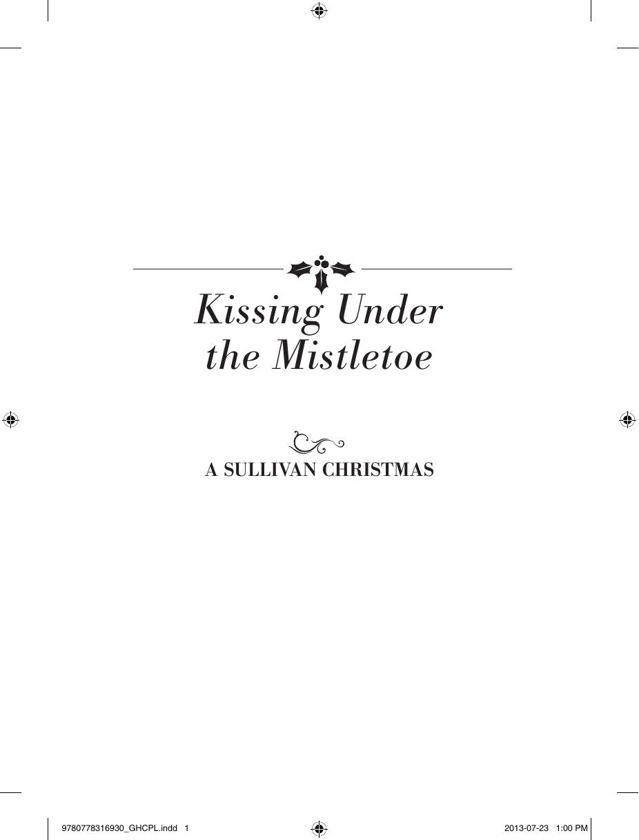 Kissing Under the Mistletoe: A Sullivan Christmas by Bella Andre