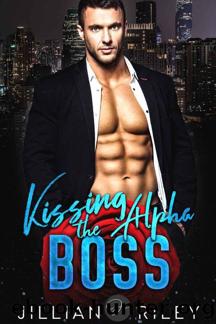 Kissing the Alpha Boss by Jillian Riley