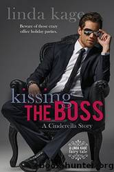 Kissing the Boss: A Cinderella Story by Kage Linda
