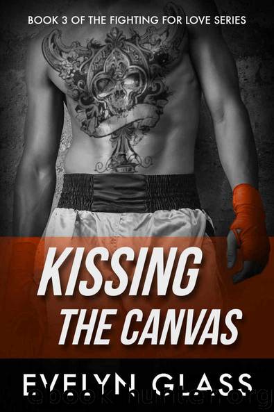 Kissing the Canvas (Fighting For Love Book 3) by Evelyn Glass