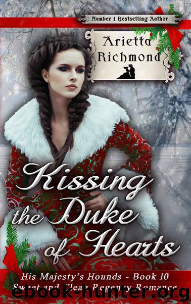 Kissing the Duke of Hearts: Sweet and Clean Regency Romance (His Majesty's Hounds Book 10) by Arietta Richmond