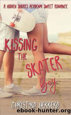 Kissing the Skater Boy: An Enemies to Lovers Sweet Romance : Hidden Shores Academy by Christina Herrera