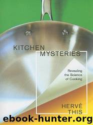 Kitchen Mysteries: Revealing the Science of Cooking by Hervé This; Jody Gladding