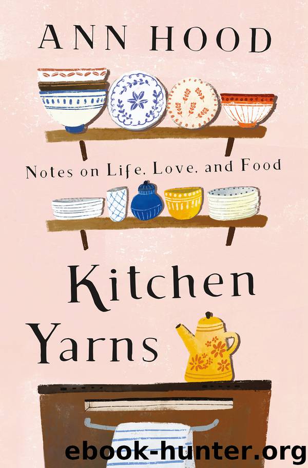Kitchen Yarns by Ann Hood