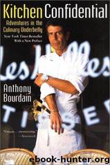 Kitchen confidential: adventures in the culinary underbelly by Anthony Bourdain